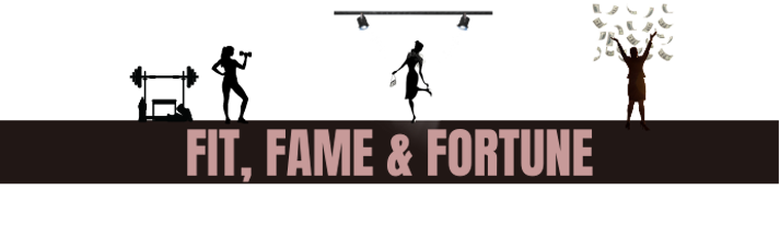 FIT, FAME, and FORTUNE EVENT  